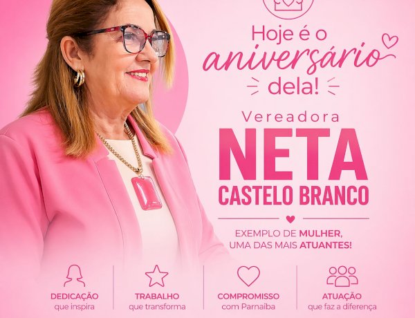 Vereadora Neta Castelo Branco celebra aniversário com reconhecimento do povo em Parnaíba